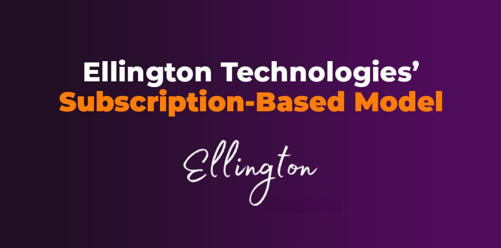 Ellington-Technologies’-Subscription-Based-Mode